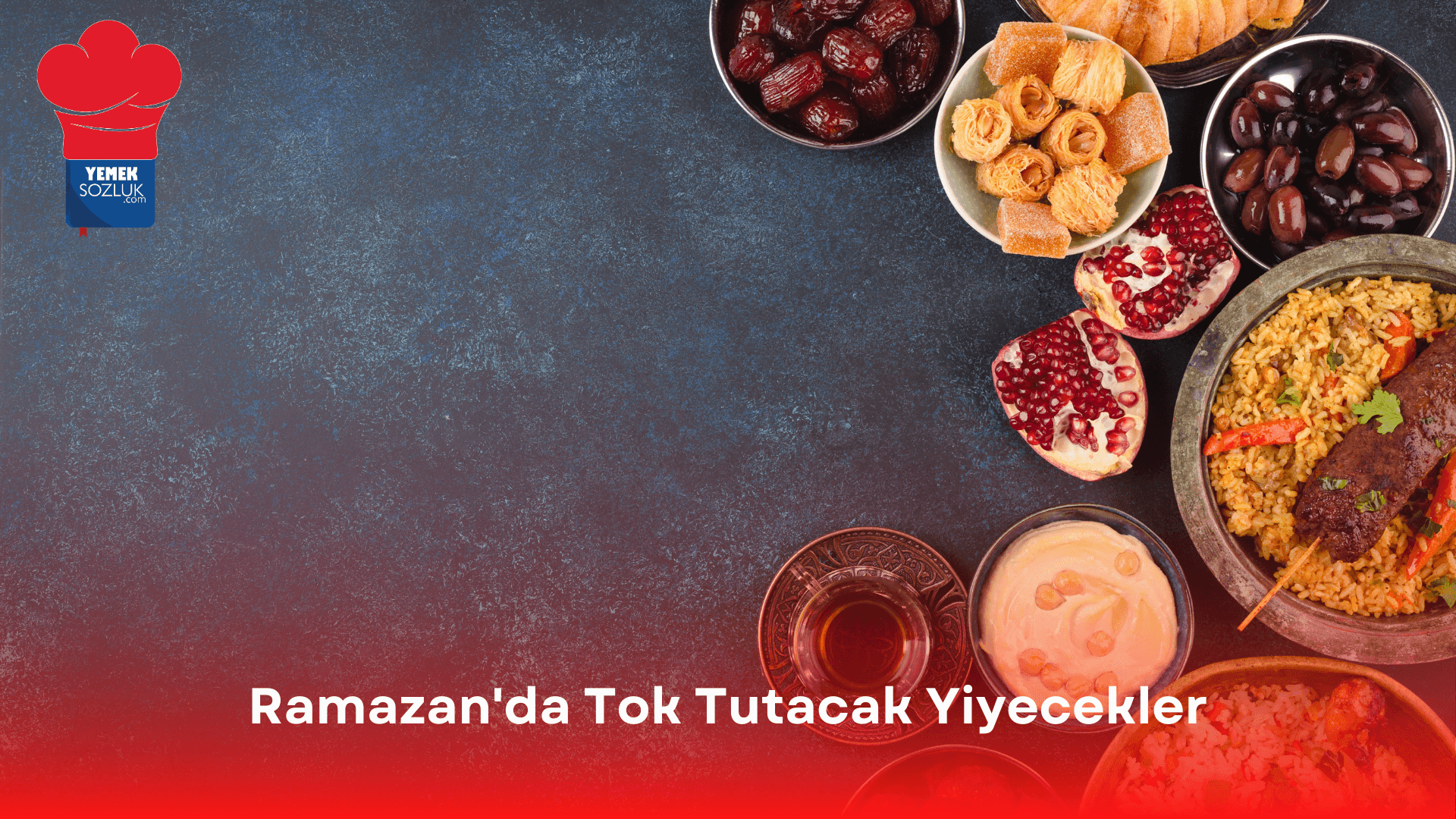Ramazan'da Tok Tutacak Yiyecekler