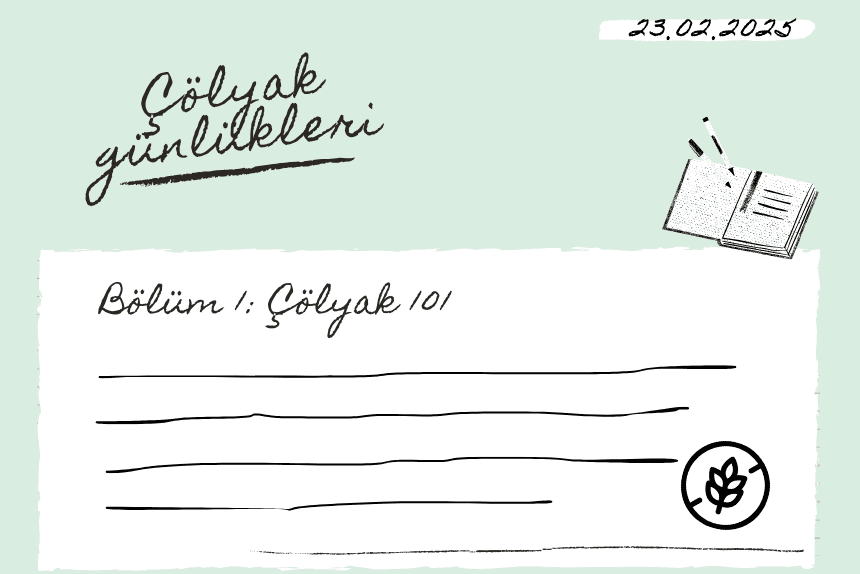 Çölyak Günlükleri - Bölüm 1: Çölyak 101