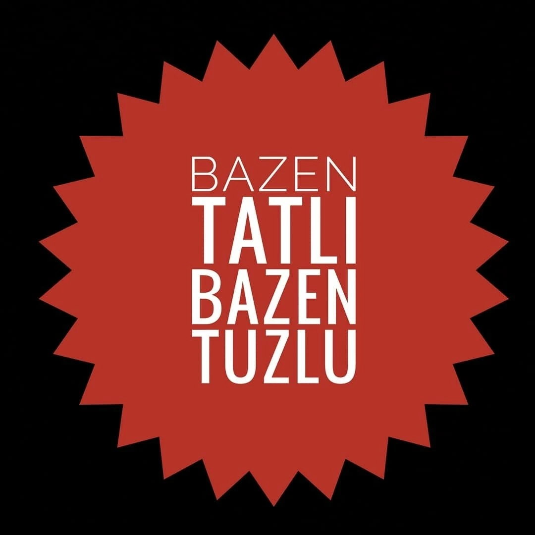 bazen_tatli_bazen_tuzlu