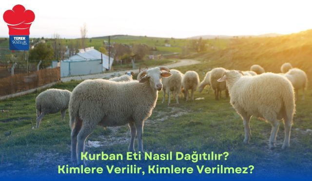 Kurban Eti Nasıl Dağıtılır?  Kimlere Verilir, Kimlere Verilmez?