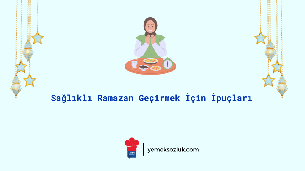 Sağlıklı Ramazan Geçirmek İçin İpuçları