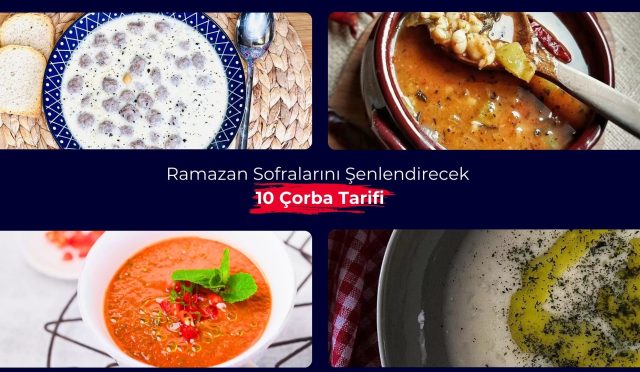 Ramazan Sofralarını Şenlendirecek 10 Çorba Tarifi