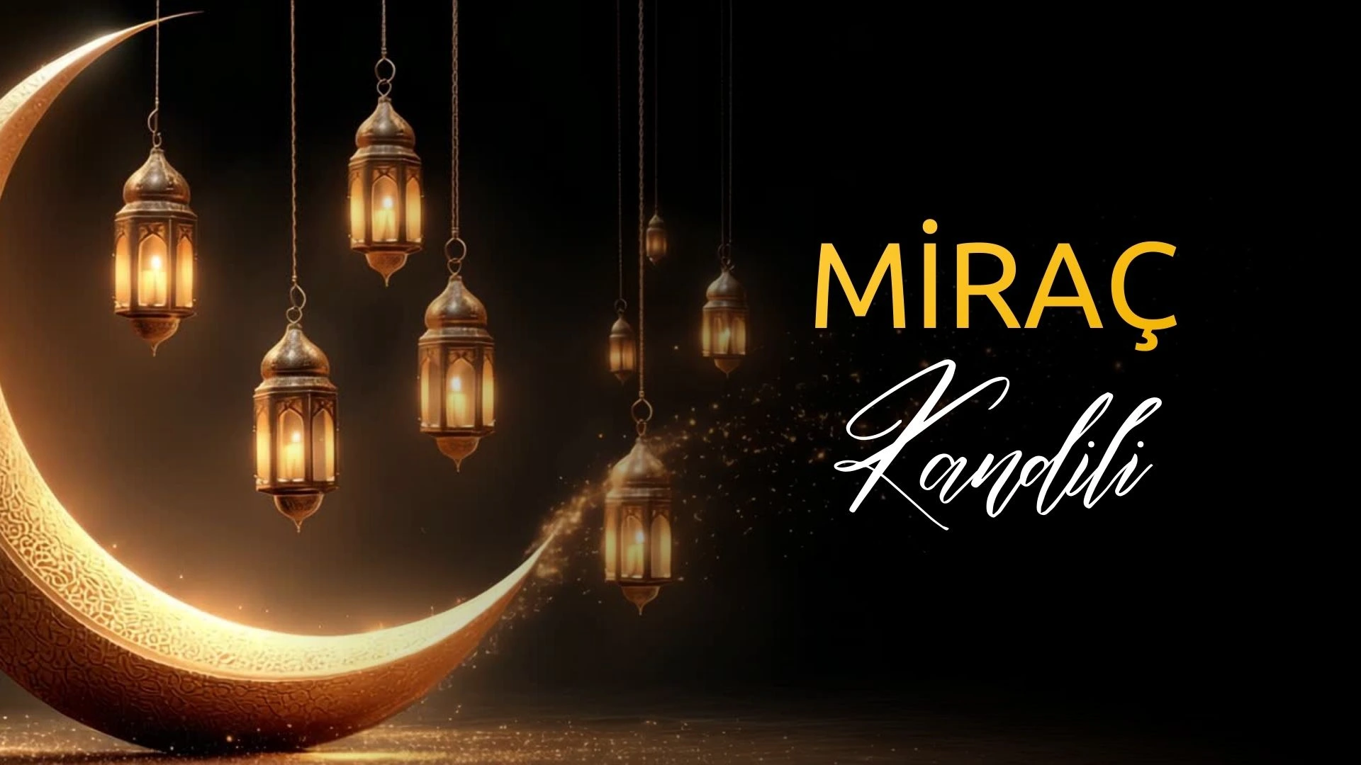 Miraç Kandili Nedir? 2026 Miraç Kandili Ne Zaman, Anlamı ve İbadetleri - Mirac Kandili 1